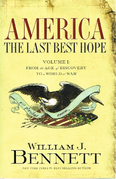 America: The Last Best Hope; Volume I: From the Age of Discovery to a World at War 1492-1914