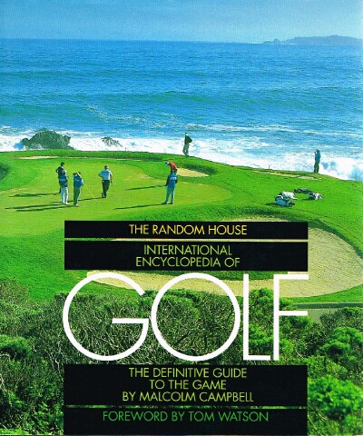 Image for Random House International Encyclopedia of Golf The Definitive Guide to the Game Random House International Encyclopedia of Golf The Definitive Guide to the Game