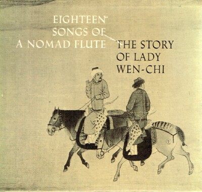 Eighteen Songs of a Nomad Flute The Story of Lady Wen-Chi