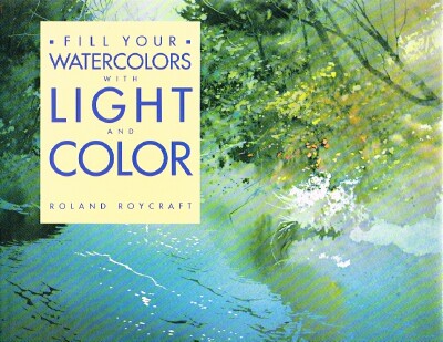 Image for Fill Your Watercolors With Light and Color Fill Your Watercolors With Light and Color