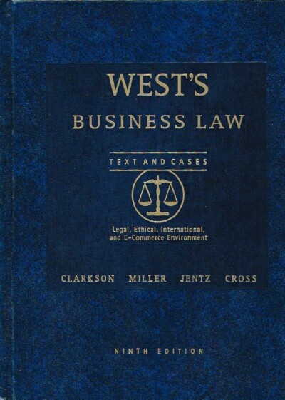 West's Business Law Texts and Cases: Legal, Ethical, International, and E-Commerce Environment