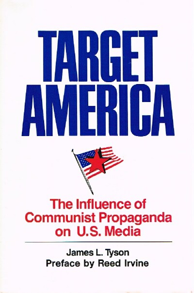 Target America: The Influence of Communist Propaganda on the U.S. Media