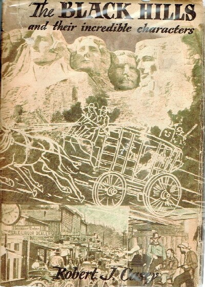 Image for The Black Hills and Their Incredible Characters A Chronicle and a Guide The Black Hills and Their Incredible Characters A Chronicle and a Guide