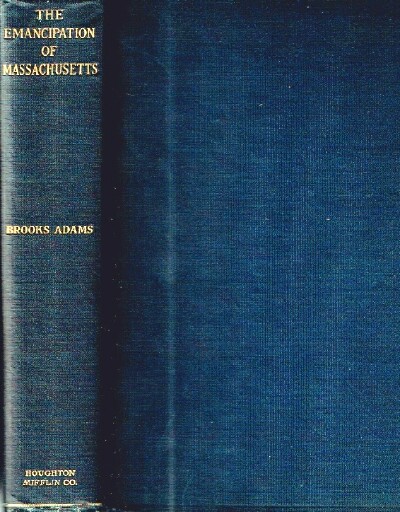 Image for The Emancipation of Massachusetts The Dream and the Reality The Emancipation of Massachusetts The Dream and the Reality