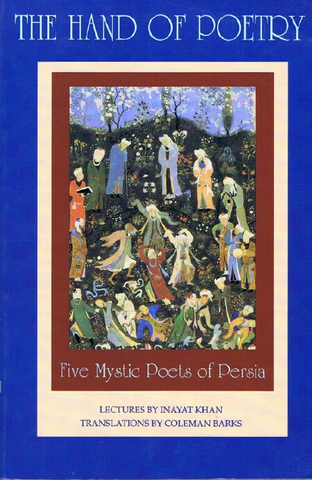 Image for The Hand of Poetry: Five Mystic Poets of Persia The Hand of Poetry: Five Mystic Poets of Persia