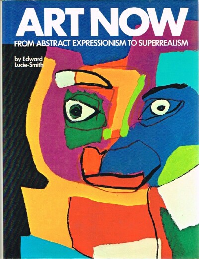 Art Now From Abstract Expressionism to Superrealism