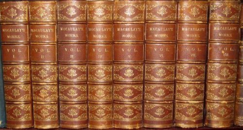 The Works of Lord Macaulay (Eight Volumes, Complete):