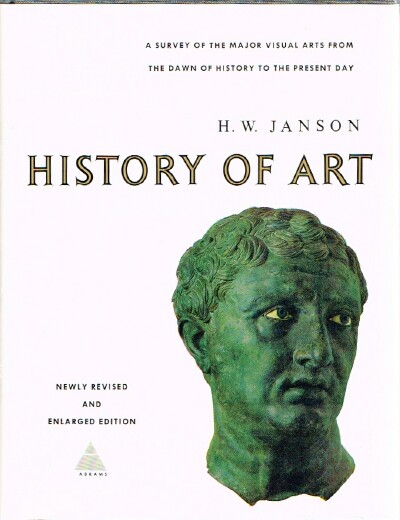 History of Art:. A Survey of the Major Visual Arts from the Dawn of History to the Present Day