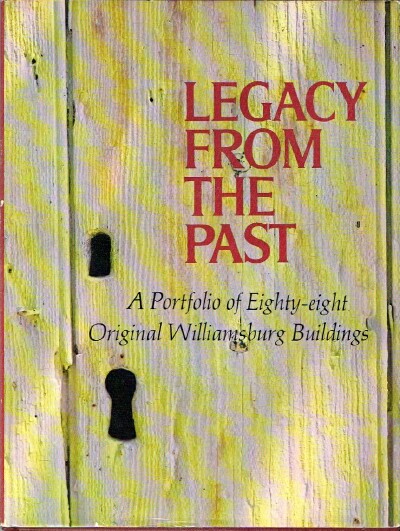 Legacy from the Past: A Portfolio of Eighty-Eight Original Williamsburg Buildings