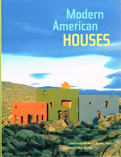Image for Modern American Houses Four Decades of Award-Winning Design in Architectural Record Modern American Houses Four Decades of Award-Winning Design in Architectural Record