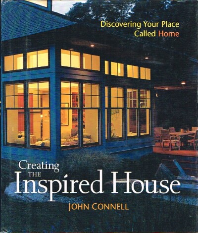 Image for Creating the Inspired House Discovering your Place Called Home Creating the Inspired House Discovering your Place Called Home