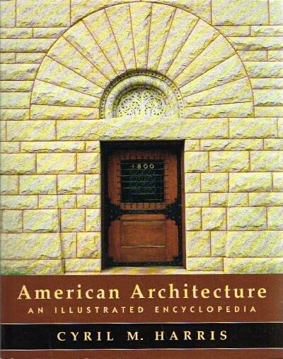 Image for American Architecture An Illustrated Encyclopedia American Architecture An Illustrated Encyclopedia