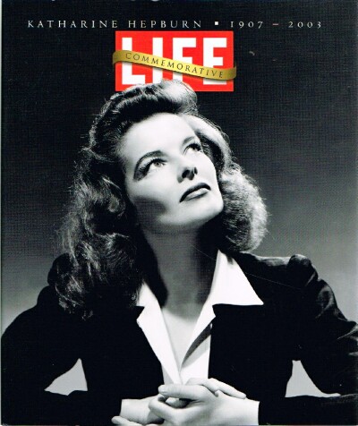 Image for Life: Katherine Hepburn Commemorative, 1907-2003 Life: Katherine Hepburn Commemorative, 1907-2003