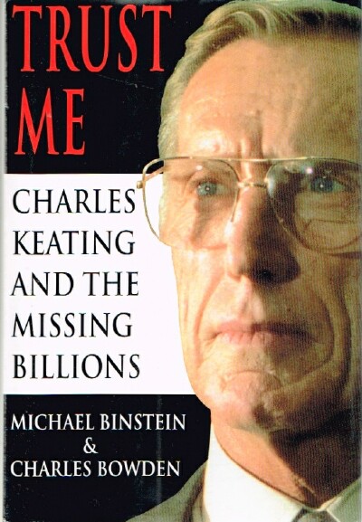 Image for Trust Me Charles Keating and the Missing Billions Trust Me Charles Keating and the Missing Billions