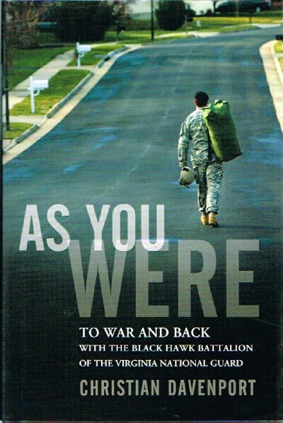 As You Were To War and Back with the Black Hawk Battalion of the Virginia National Guard
