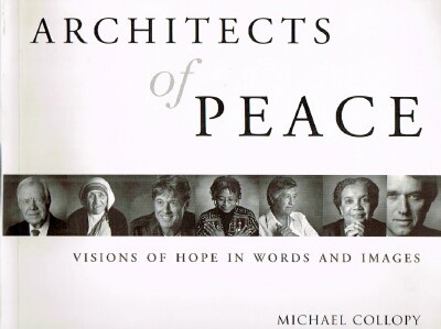Architects of Peace Visions of Hope in Words and Images