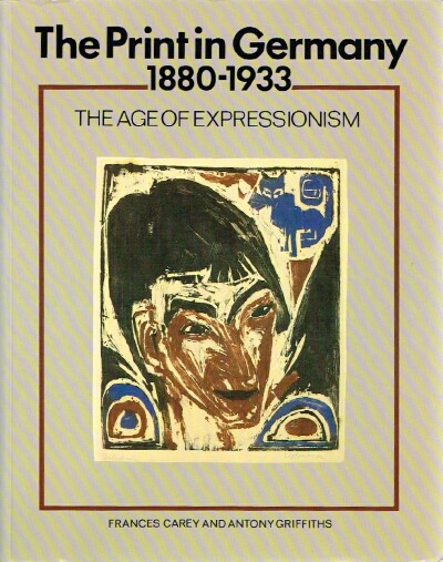 The Print in Germany 1880-1933 The Age of Expressionism
