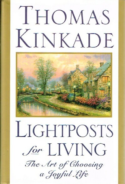Lightposts for Living The Art of Choosing a Joyful Life
