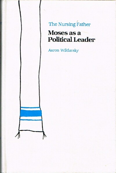 The Nursing Father: Moses as a Political Leader