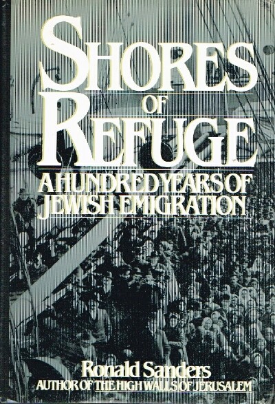 Shores of Refuge A Hundred Years of Jewish Emigration
