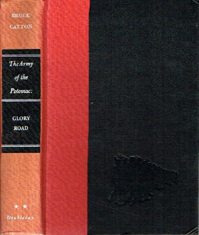 The Army of the Potomac: Three Volume Set Glory Road, A Stillness at Appomattox & Mr. Lincoln's Army