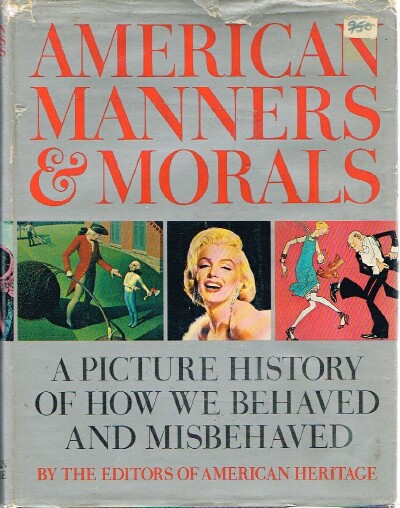 Image for American Manners & Morals: A Picture History of How We Behaved and Misbehaved American Manners & Morals: A Picture History of How We Behaved and Misbehaved