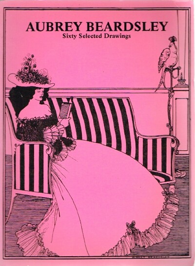 Image for Aubrey Beardsley: Sixty Selected Drawings Aubrey Beardsley: Sixty Selected Drawings