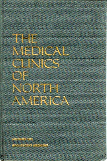 The Medical Clinics of North America, Volume 59, Number 6, November 1975 Symposium on Adolescent Medicine