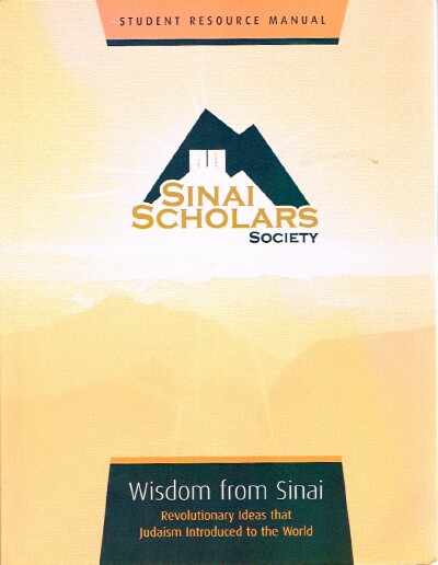 Image for Wisdom from Sinai: Revolutionary Ideas the Judaism Introduced to the World (Student Resource Manual) Wisdom from Sinai: Revolutionary Ideas the Judaism Introduced to the World (Student Resource Manual)