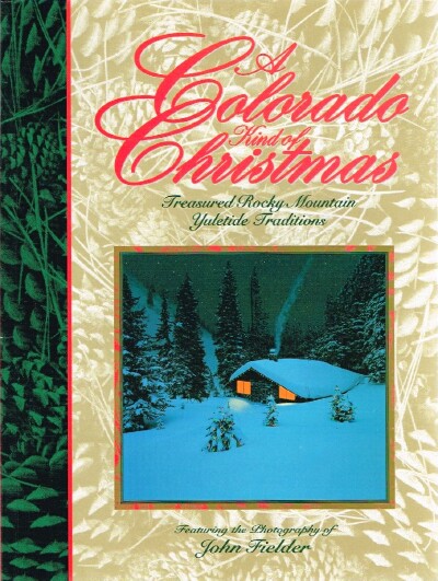 Image for A Colorado Kind of Christmas: Treasured Rocky Mountain Yuletide Traditions A Colorado Kind of Christmas: Treasured Rocky Mountain Yuletide Traditions