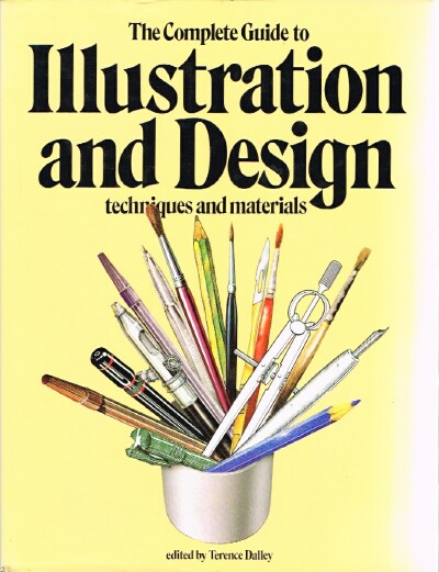 Image for The Complete Guide to Illustration and Design: Techniques and Materials The Complete Guide to Illustration and Design: Techniques and Materials
