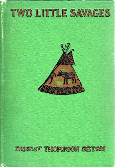 Image for Two Little Savages: Being the Adventures of Two Boys Who Lived as Indians and What They Learned Two Little Savages: Being the Adventures of Two Boys Who Lived as Indians and What They Learned