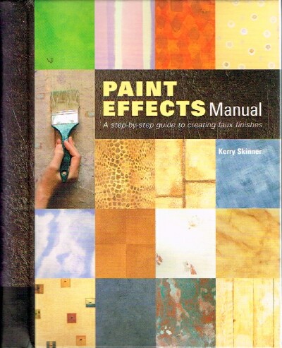 Image for Paint Effects Manual: A Step-By-Step Guide to Creating Faux Finishes Paint Effects Manual: A Step-By-Step Guide to Creating Faux Finishes