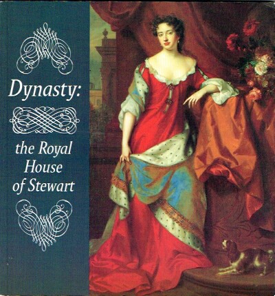 Image for Dynasty: The Royal House of Stewart Dynasty: The Royal House of Stewart