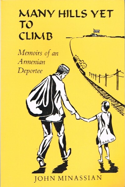 Image for Many Hills Yet to Climb: Memoirs of an Armenian Deportee Many Hills Yet to Climb: Memoirs of an Armenian Deportee
