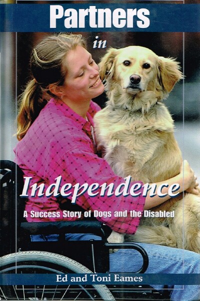 Image for Partners in Independence: A Success Story of Dogs and the Disabled Partners in Independence: A Success Story of Dogs and the Disabled