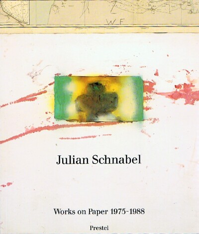 Julian Schnabel: Works on Paper 1975-1988