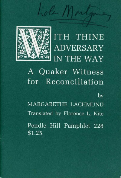 Image for WITH THINE ADVERSARY IN THE WAY: A QUAKER WITNESS FOR RECONCILIATION WITH THINE ADVERSARY IN THE WAY: A QUAKER WITNESS FOR RECONCILIATION