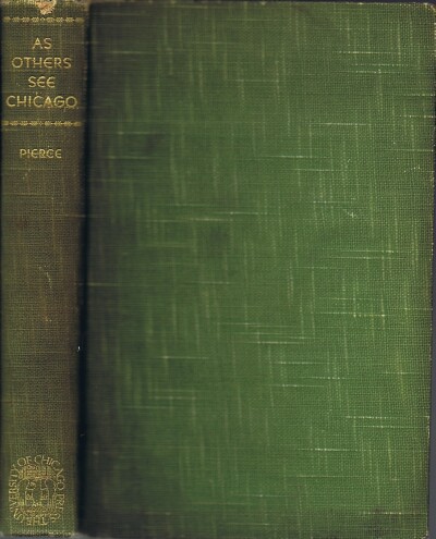 Image for As Others See Chicago: Impressions of Visitors, 1673-1933 As Others See Chicago: Impressions of Visitors, 1673-1933