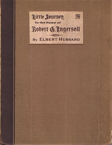 Image for Little Journey to the Home of Robert G. Ingersoll Little Journey to the Home of Robert G. Ingersoll