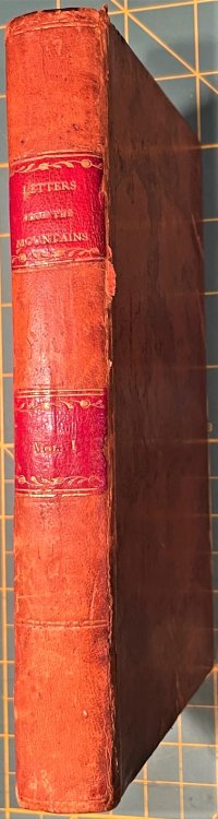 Image for Letters from the Mountains: Being the Real Correspondence of a Lady, between the Years 1773 and 1807 (Volume one, only, of two) Letters from the Mountains: Being the Real Correspondence of a Lady, between the Years 1773 and 1807 (Volume one, only, of two)