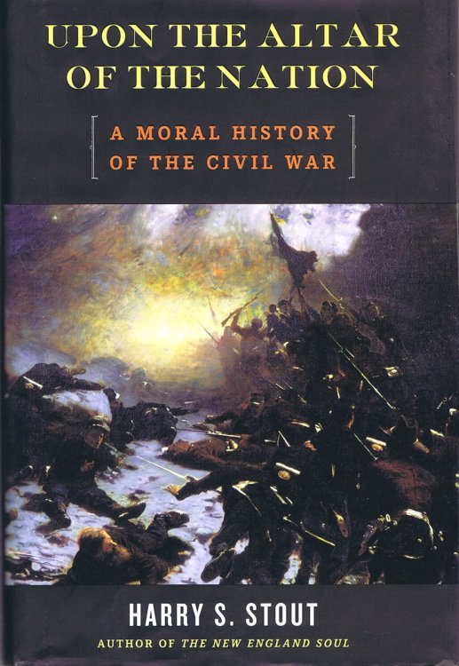 Image for Upon the Alter of the Nation: A Moral History of the Civil War Upon the Alter of the Nation: A Moral History of the Civil War