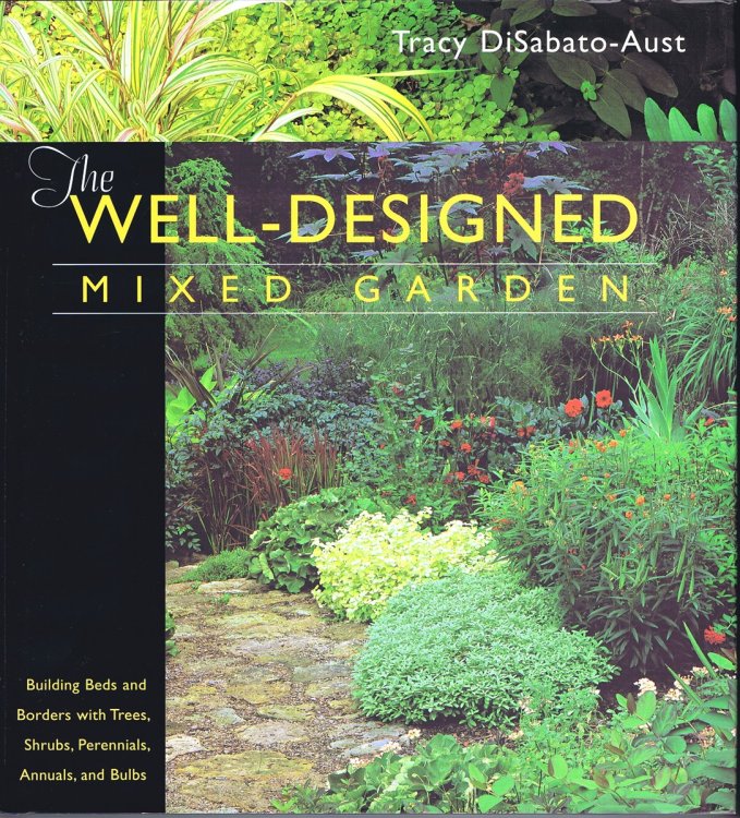 Image for The Well-designed Mixed Garden: Building Beds And Borders With Trees, Shrubs, Perennials, Annuals, And Bulbs The Well-designed Mixed Garden: Building Beds And Borders With Trees, Shrubs, Perennials, Annuals, And Bulbs