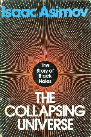 THE COLLAPSING UNIVERSE: The Story of Black Holes