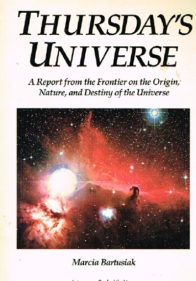 Thursdays Universe: A Report from the Frontier on the Origin, Nature, and Destiny of the Universe