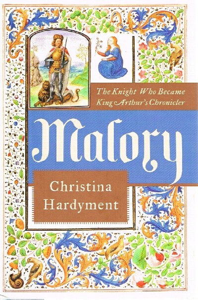 Malory: The Knight Who Became King Arthur's Chronicler