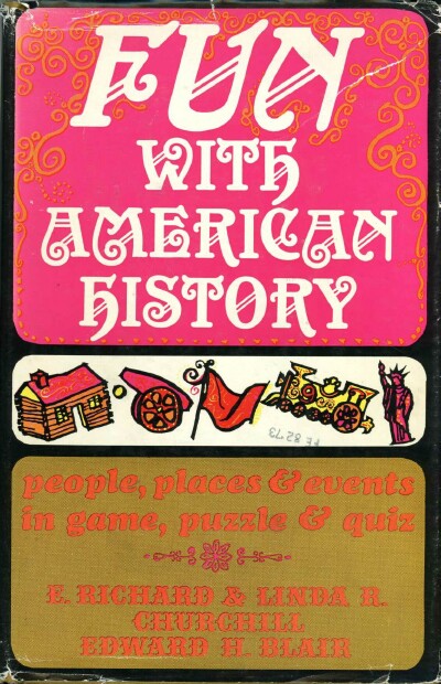 Image for FUN WITH AMERICAN HISTORY: PEOPLE, PLACES AND EVENTS IN GAME, PUZZLE AND QUIZ FUN WITH AMERICAN HISTORY: PEOPLE, PLACES AND EVENTS IN GAME, PUZZLE AND QUIZ