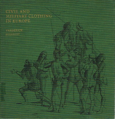 Civil and Military Clothing in Europe: From the First to the Eighteenth Century
