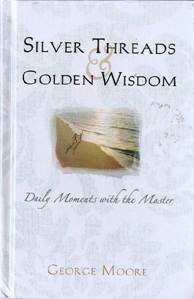 Image for Silver Threads and Golden Wisdom: Daily Moments With the Master Silver Threads and Golden Wisdom: Daily Moments With the Master