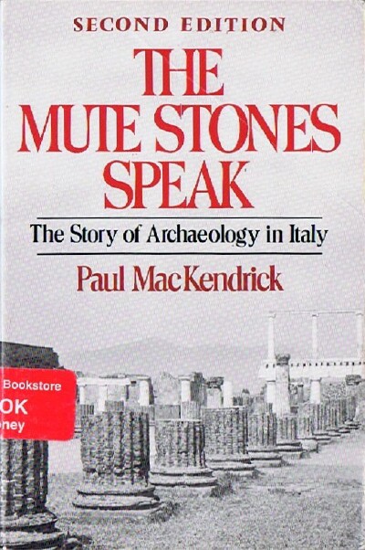 Image for The Mute Stones Speak: The Story of Archaeology in Italy The Mute Stones Speak: The Story of Archaeology in Italy